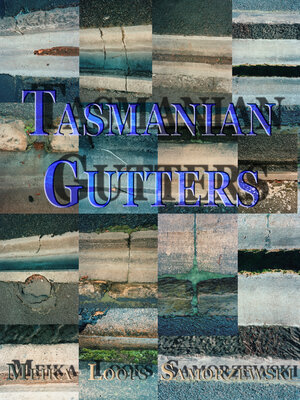 cover image of Tasmanian Gutters: photography and poetry